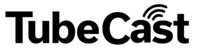 TubeCast